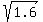 sqrt%281.6%29