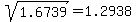 sqrt%281.6739%29+=+1.2938
