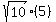 sqrt%2810%29%2A%285%29