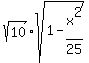 sqrt%2810%29%2Asqrt%281+-+x%5E2%2F25%29