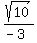 sqrt%2810%29%2F%28-3%29
