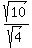 sqrt%2810%29%2Fsqrt%284%29