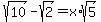 sqrt%2810%29-sqrt%282%29=x%2Asqrt%285%29