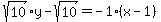 sqrt%2810%29y-sqrt%2810%29=-1%28x-1%29