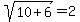 sqrt%2810%2B6%29=2