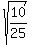sqrt%2810%2F25%29