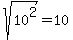 sqrt%2810%5E2%29=10