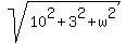 sqrt%2810%5E2%2B3%5E2%2Bw%5E2%29