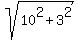 sqrt%2810%5E2+%2B+3%5E2%29