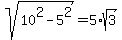 sqrt%2810%5E2+-+5%5E2%29+=+5%2Asqrt%283%29