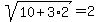 sqrt%2810+%2B+3%2A2%29+=+2