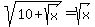 sqrt%2810+%2B+sqrt%28x%29%29+=+sqrt%28x%29