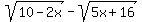 sqrt%2810+-+2x%29+-+sqrt%285x+%2B+16%29