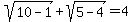 sqrt%2810-1%29%2Bsqrt%285-4%29=4