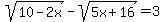 sqrt%2810-2x%29-sqrt%285x%2B16%29=3