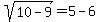 sqrt%2810-9%29+=+5+-+6
