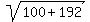 sqrt%28100%2B192%29