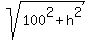 sqrt%28100%5E2+%2B+h%5E2%29