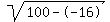 sqrt%28100--16%29