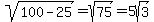 sqrt%28100-25%29=+sqrt%2875%29+=+5sqrt%283%29