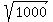 sqrt%281000%29