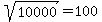 sqrt%2810000%29=100