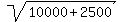 sqrt%2810000+%2B+2500%29