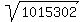 sqrt%281015302%29