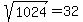 sqrt%281024%29=32