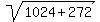 sqrt%281024%2B272%29