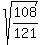 sqrt%28108%2F121%29