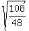 sqrt%28108%2F48%29
