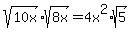 sqrt%2810x%29%2Asqrt%288x%29=4x%5E2%2Asqrt%285%29