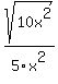 sqrt%2810x%5E2%29%2F5x%5E2