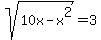 sqrt%2810x-x%5E2%29=3