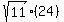 sqrt%2811%29%2824%29