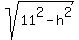 sqrt%2811%5E2+-+h%5E2%29