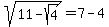 sqrt%2811-sqrt%284%29%29+=+7+-+4