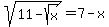 sqrt%2811-sqrt%28x%29%29+=+7+-+x