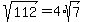 sqrt%28112%29=4%2Asqrt%287%29