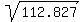 sqrt%28112.827%29