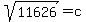 sqrt%2811626%29=c