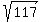 sqrt%28117%29