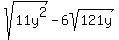 sqrt%2811y%5E2%29-6sqrt%28121y%29