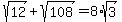 sqrt%2812%29%2Bsqrt%28108%29=8%2Asqrt%283%29
