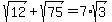 sqrt%2812%29%2Bsqrt%2875%29=7%2Asqrt%283%29