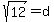 sqrt%2812%29+=+d