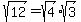 sqrt%2812%29+=+sqrt%284%29%2Asqrt%283%29