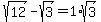 sqrt%2812%29-sqrt%283%29=1%2Asqrt%283%29