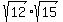sqrt%2812%29sqrt%2815%29